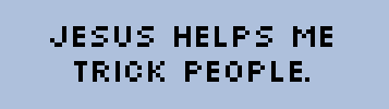 Jesus Helps Me Trick People